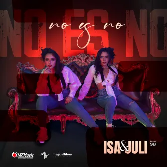 No Es No by Isa y Juli