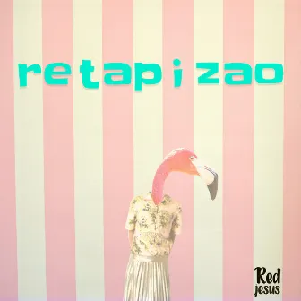 Retapizao by red jesus