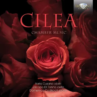 Cilea: Chamber Music by Jacopo Di Tonno