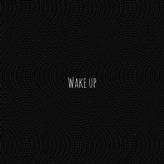 Wake Up by No Kaze