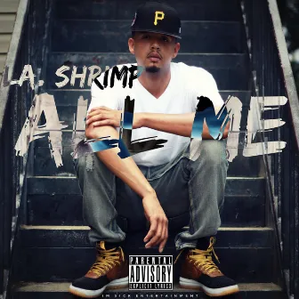 All Me by La. Shrimp