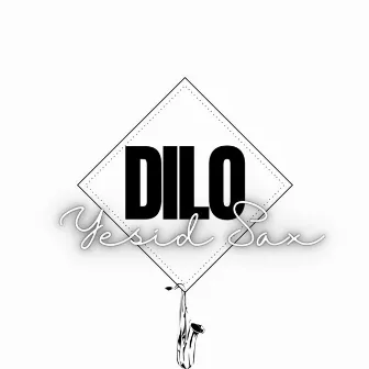 Dilo by Yesid Sax