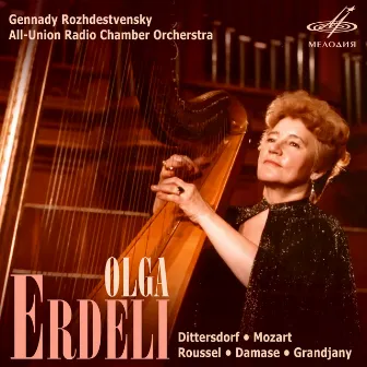 Olga Erdeli. Dittersdorf, Mozart, Roussel, Damase, Grandjany by Olga Erdeli