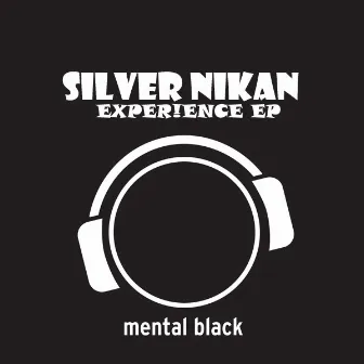 Experience EP by Silver Nikan