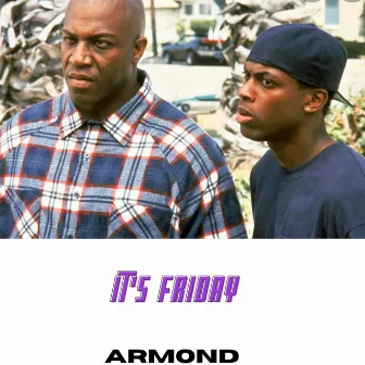 It's Friday by Armond