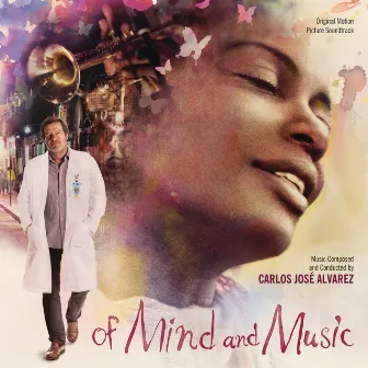 Of Mind And Music (Original Motion Picture Soundtrack) by Carlos José Alvarez