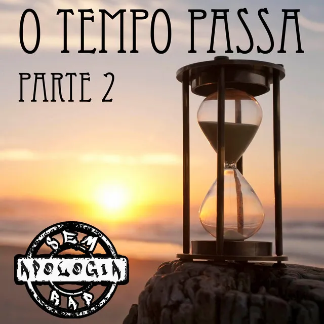 O Tempo Passa, Pt. 2