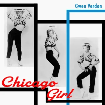 Chicago Girl by Gwen Verdon