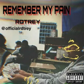 Remember My Pain by Rdtrey