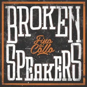 Fino Al Collo by Brokenspeakers