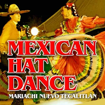 Mexican Hat Dance by Mariachi Nuevo Tecalitlán