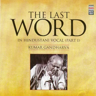 The Last Word in Hindustani Vocal (part I) - Kumar Gandharva by Unknown Artist