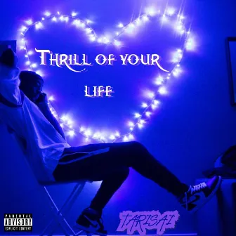 Thrill Of Your Life by Tarisai