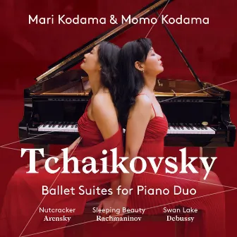 Tchaikovsky: Ballet Suites for Piano Duo by Momo Kodama