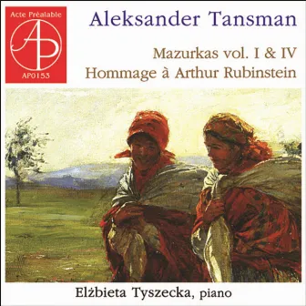 Aleksander Tansman - Mazurkas, Vol. I & IV by Elzbieta Tyszecka