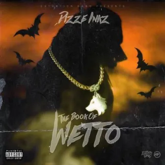 The Book of Wetto by DIZZE INKZ