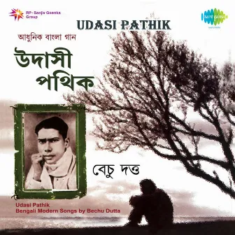 Udasi Pathik by Bechu Dutta