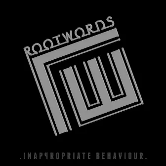 Inappropriate Behaviour EP by Rootwords