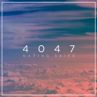 4047 by Gazing Skies