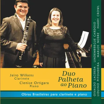 Obras Brasileiras para Clarinete e Piano (Duo Palheta Ao Piano) by Jairo Wilkens