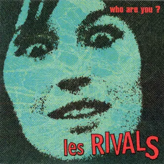 Who Are You? by Les Rivals