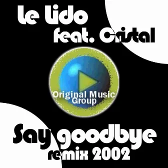 Say goodbye rmx2002 by Cristal