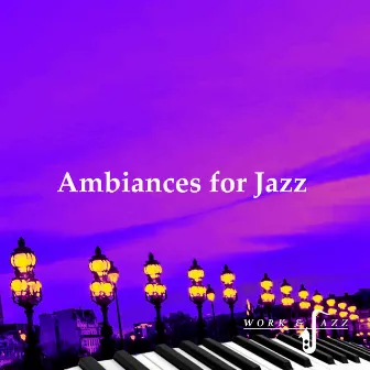 Ambiances for Jazz by Work & Jazz