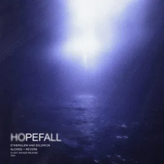 Hopefall (slowed + reverb) by Eglerion