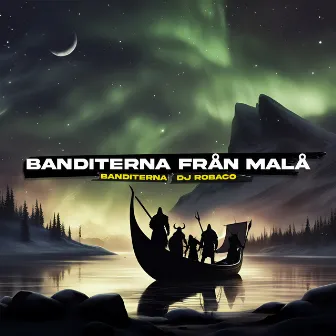 Banditerna från Malå by DJ RobaCo