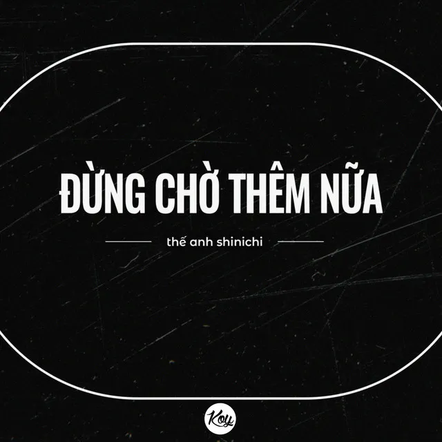 Đừng Chờ Thêm Nữa