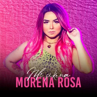 Morena Rosa by Mc Pikena