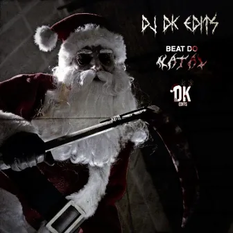 BEAT DO NATAL 2021 by DJ DK EDITS