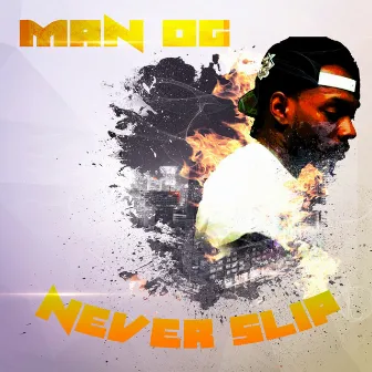 Never Slip by Man O.G.