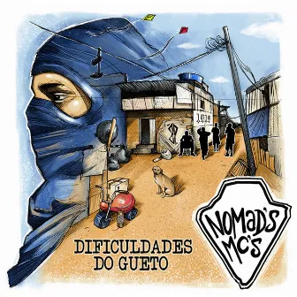 Dificuldades do Gueto by Nomad's MC's