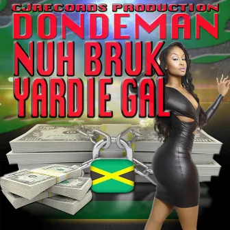 Nuh Bruk Yardie Gal by Dondeman