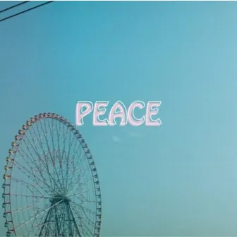 PEACE by Peace