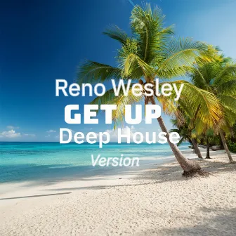 Get Up (Main) by Reno Wesley