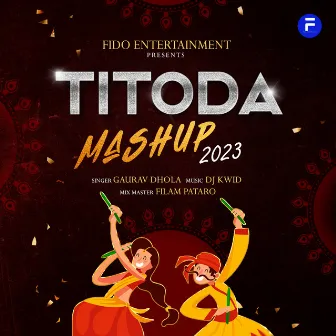 Titoda Mashup 2023 by Gaurav Dhola