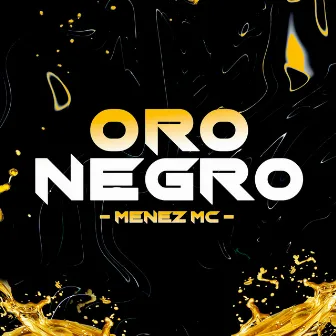 Oro Negro by Menez Mc