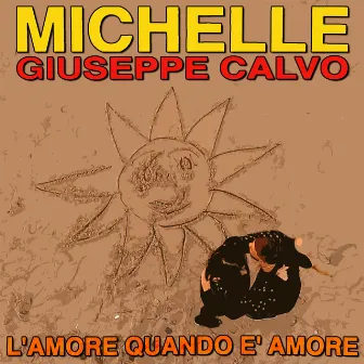 L'amore quando è amore by Michelle