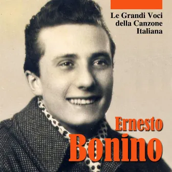 Le grandi voci della canzone Italiana - Ernesto Bonino by Ernesto Bonino