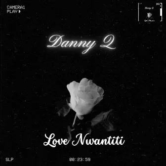 Love Nwantiti by Danny Q