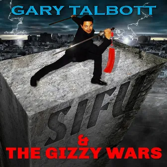 Sifu & the Gizzy Wars by Gary Talbott