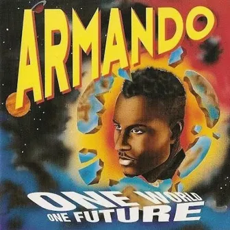 One World One Future by Armando