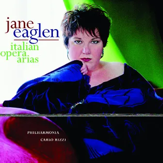 Jane Eaglen Sings Italian Opera Arias by Jane Eaglen