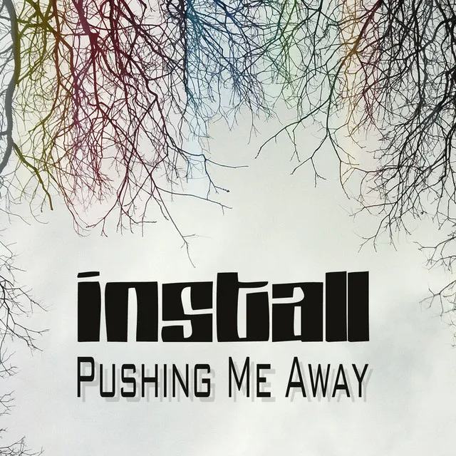 Pushing Me Away