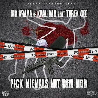 Fick niemals mit dem M.O.B by Dio Drama