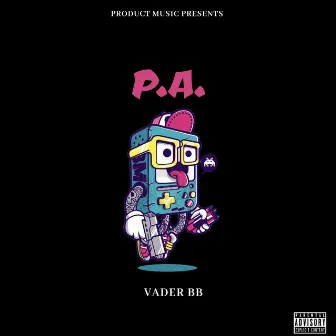 P.A. by Vader BB