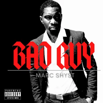 Bad Guy by Marc Shyst