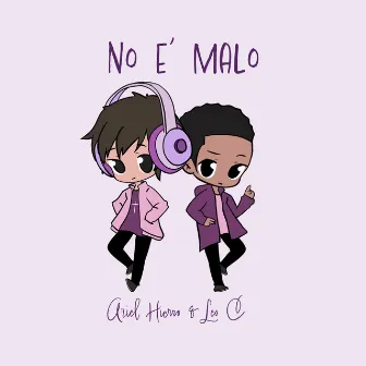 No E' malo by Ariel Hierro